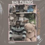 Tulenkey – Bad Thoughts | Tulenkey Bad Friends Soundwela