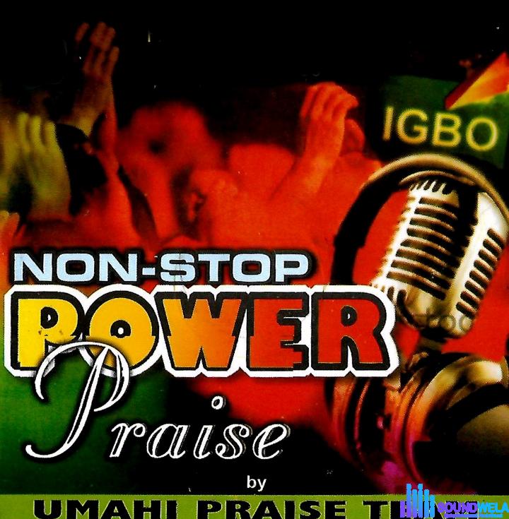 Umahi Praise Team – Non-Stop Power Praise | Umahi Praise Team – Non Stop Power Praise