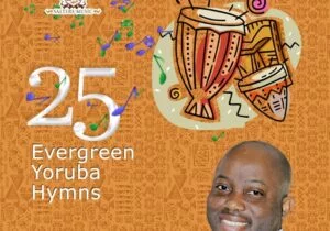 Wale Adebanjo – 25 Yoruba Hymns | Wale Adebanjo – 25 Yoruba Hymns