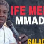 Galadima - Ife Melu Mmadu Chi Ya Mali Ya | Alhaji Galadima songs