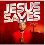 Da Voice – Jesus Saves | Da Voice – Jesus Saves
