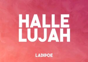Ladipoe – Hallelujah | Ladipoe – Hallelujah