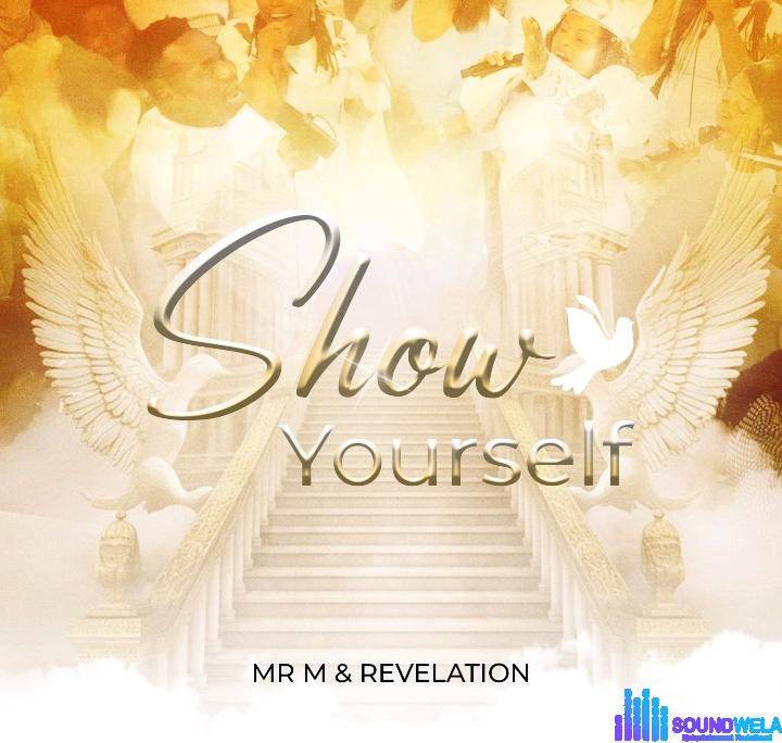 Mr M & Revelation – Show yourself | Mr M Revelation – Show yourself