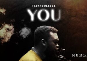 Noble G – I Acknowledge You | Noble G – I Acknowledge You
