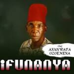 Akunwata Ozoemena Nsugbe - Chief Anukwu Okpole | Ozoemena Nsugbe songs mp3 download