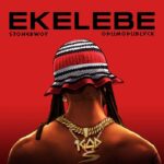 Stonebwoy – Ekelebe ft. Odumodublvck | Stonebwoy – Ekelebe ft. ODUMODUBLVCK