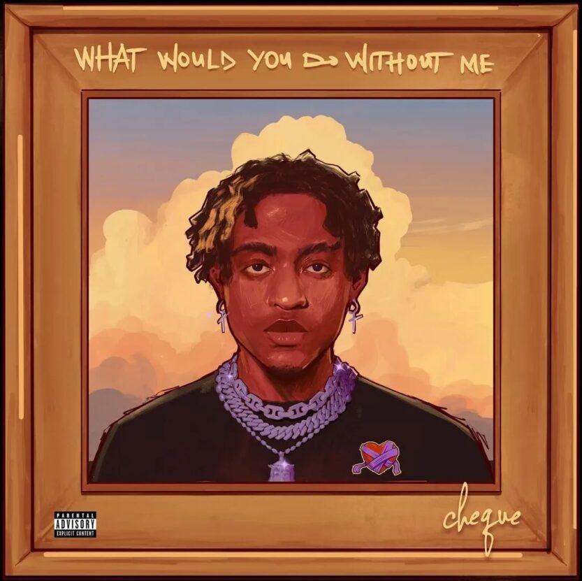 Cheque – What Would You Do Without Me EP | Cheque What Would You Do Without Me EP2