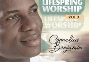 Cornelius Benjamin - Lifespring Worship 3 | Cornelius Benjamin Lifespring Worship 3