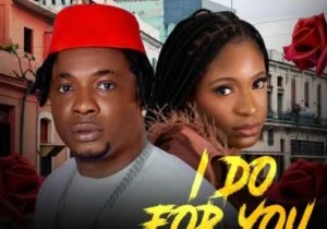 Ejyk Nwamba – I do for you ft. Ifé | Ejyk Nwamba I do for you ft Ife