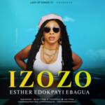 Esther Edokpayi - IZOZO (Lady Of Songs) | Esther Edokpayi Izozo