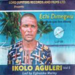 Ikolo Aguleri - Echi Dimegwu | Ikolo Aguleri songs