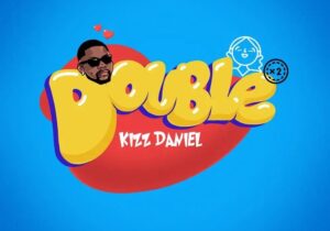 Kizz Daniel – Double | Kizz Daniel Double2
