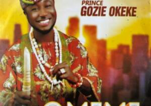 Prince Gozie Okeke – Onye No Nuno | Omimi by Gozie Okeke