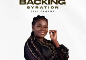 Sini Dagana – I Get Backing Gyration | Sini Dagana – I Get Backing Gyration