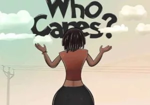 Wendy Shay – Who Cares? | Wendy Shay Who Cares2