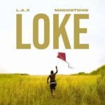 L.A.X – Loke ft. Magicsticks | L A X Loke ft Magicsticks2