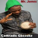 Mr Jones - Comradic Gbezoke | Mr Jones gyration songs