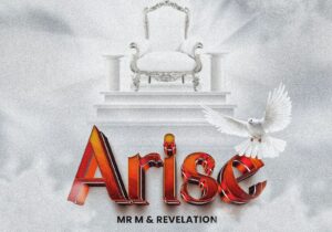 Mr M & Revelation – Arise | Mr M Revelation Arise Soundwela