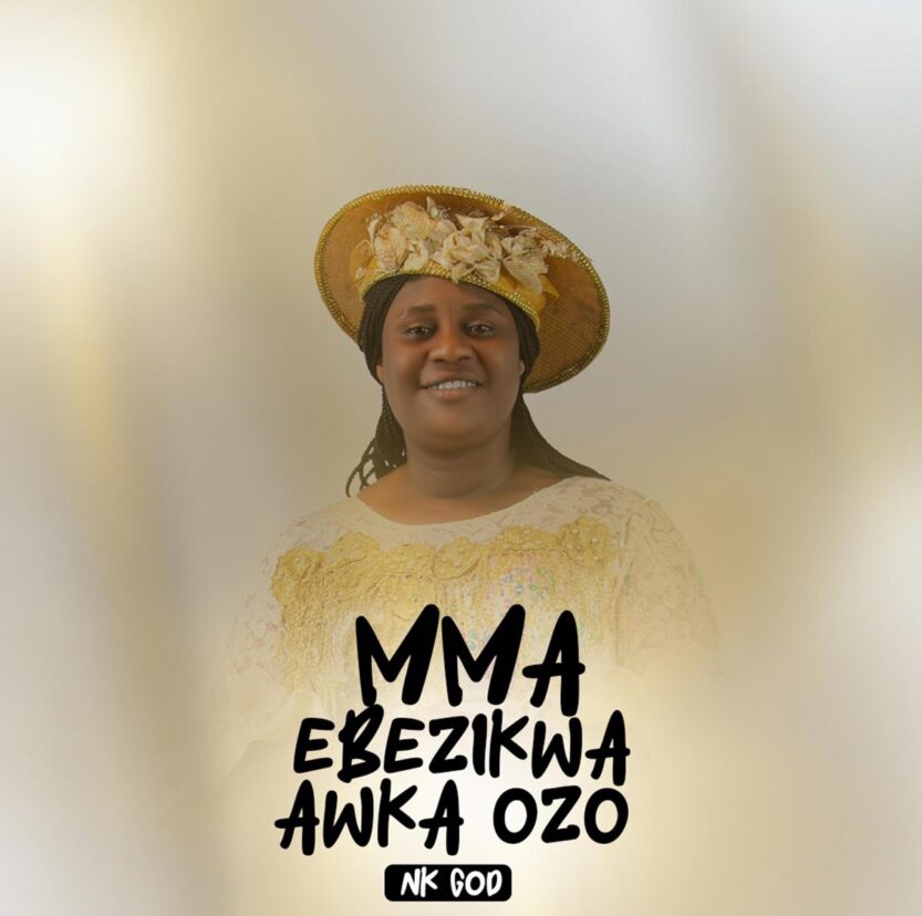 Nk God – Mma Ebezikwa Akwa Ozo | Nk God Mma Ebezikwa Akwa Ozo Soundwela