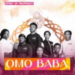Spirit Of Prophecy - Omo Baba | Spirit of prophecy Omo Baba