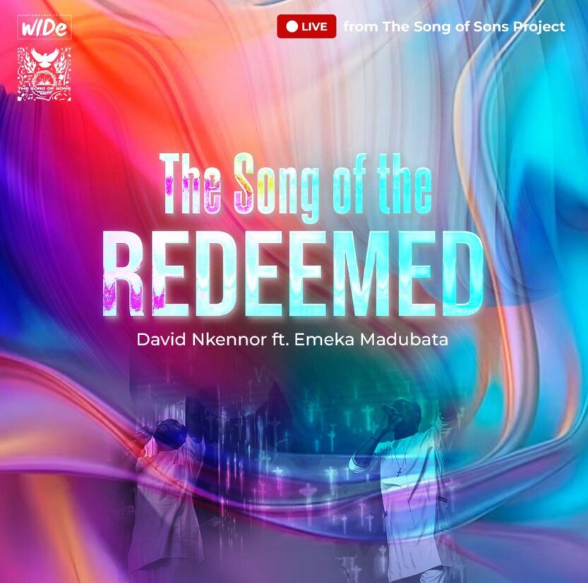 David Nkennor – You Have Redeemed Us | The Song Of The Redeemed feat Emeka Madubata David Nkennor Soundwela