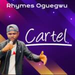 Rhymes Oguegwu - Cartel | afrovibes Naija cartel Rhymes Oguegwu