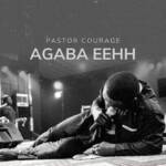 Pastor Courage - Agaba Eehh | pastor courage agaba eehh
