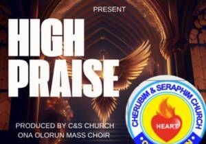 Cherubim And Seraphim Mass Choir - High Praise | Cherubim And Seraphim ESOCS Choir Ona Olorun