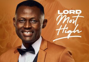 Elijah Oyelade – Lord Most High | Elijah Oyelade Lord Most High Soundwela