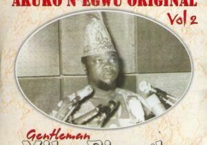 Gentleman Mike Ejeagha – Akuko N'egwu Original Vol. 2 Album | Gentleman Mike Ejeagha Akuko Negwu Original Vol 2 Album Soundwela