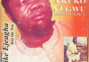 Gentleman Mike Ejeagha – Akuko N'egwu Original Vol.1 Album | Gentleman Mike Ejeagha Ka Esi Le Onye Isi Oche Soundwela