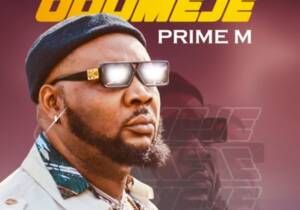 Prime M - Odumeje | prime M odumeje