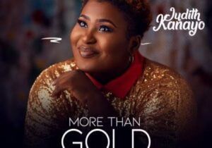 Judikay – More Than Gold | Judikay More Than Gold Soundwela