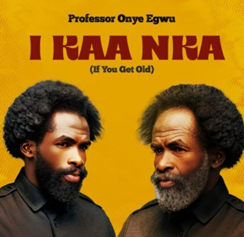 Professor Onye Egwu - I Kaa Nka (If You Get Old) | professor Onye Egwu Ika nka Soundwela